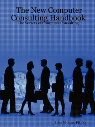 Kniha New Computer Consulting Handbook Jones PH.D.c