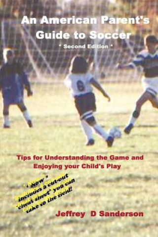 Kniha American Parent's Guide to Soccer - Second Edition Sanderson