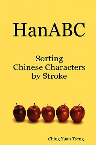 Carte HanABC: Sorting Chinese Characters by Stroke Ching Yuan Tseng