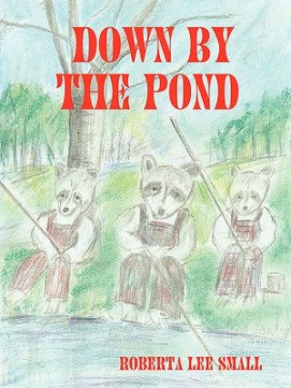 Book Down By The Pond Roberta Lee Small