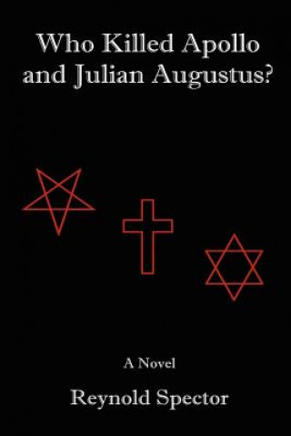 Könyv Who Killed Apollo and Julian Augustus? Reynold Spector