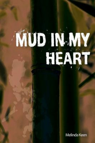 Kniha Mud in My Heart Melinda Keen