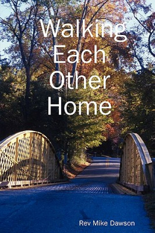 Книга Walking Each Other Home Rev Mike Dawson