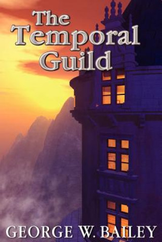 Knjiga Temporal Guild George Bailey