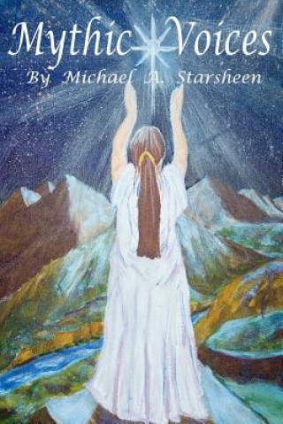 Книга Mythic Voices Michael Starsheen