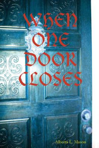 Könyv When One Door Closes Alberta L. Mason