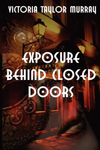 Livre Exposure Behind Closed Doors Murray