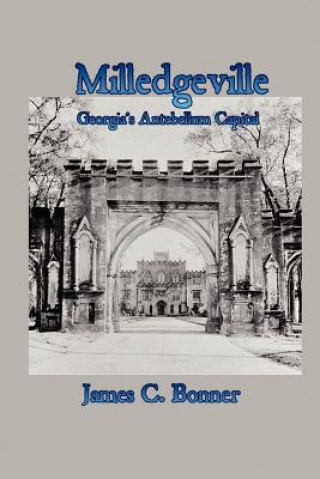 Kniha Milledgeville: Georgia's Antebellum Capital James Bonner