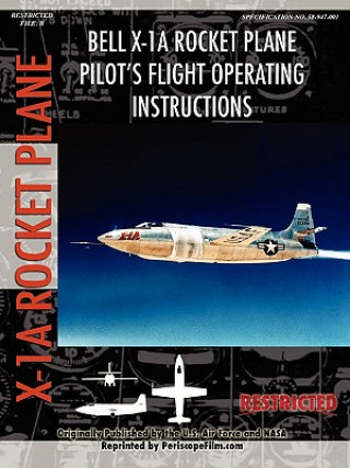 Kniha Bell X-1A Rocket Plane Pilot's Flight Operating Instructions United States Air Force