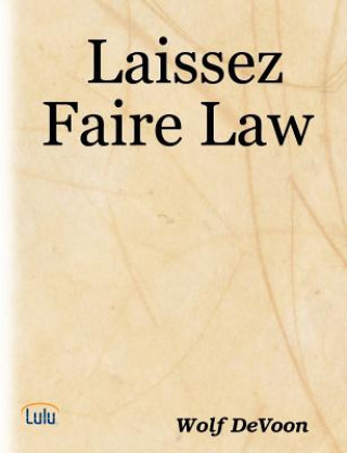 Книга Laissez Faire Law Wolf DeVoon