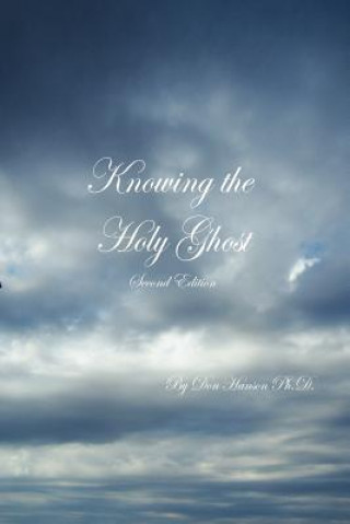 Book Knowing the Holy Ghost Second Edition Dr. Don Hanson