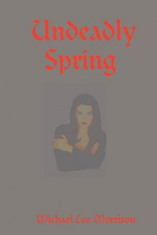Knjiga Undeadly Spring Morrison