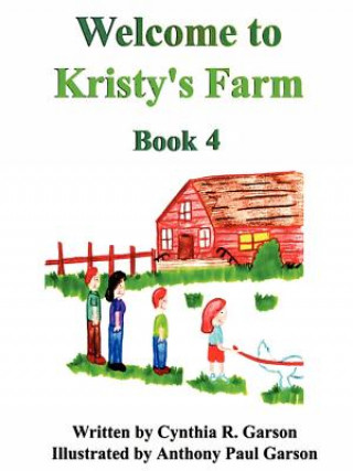 Könyv Welcome to Kristy's Farm, Book 4 Cindy Garson