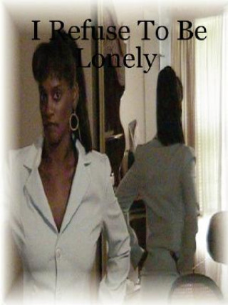 Книга I Refuse To Be Lonely Zenovia B.
