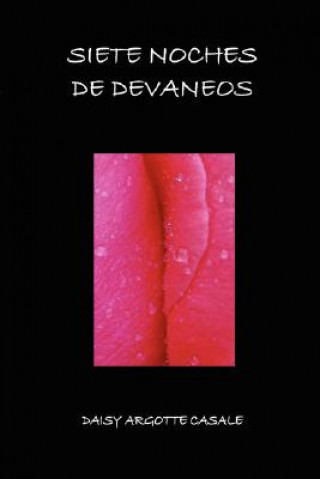 Knjiga Siete Noches De Devaneos Daisy T. Argotte Casale