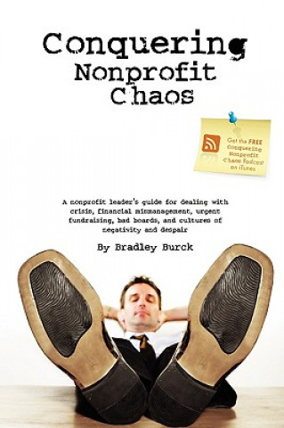 Kniha Conquering Nonprofit Chaos Bradley Burck