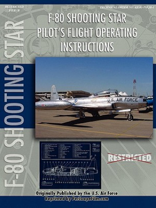 Könyv Lockheed F-80 Shooting Star Pilot's Flight Operating Manual United States Air Force