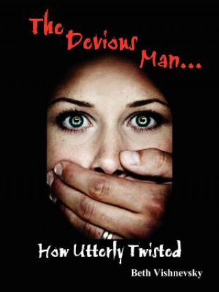 Kniha Devious Man ... How Utterly Twisted beth vishnevsky