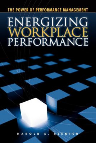 Kniha Energizing Workplace Performance Harold Resnick