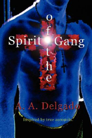 Könyv Spirit of the Gang Alvin Delgado