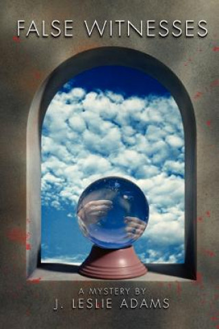 Книга False Witnesses False Witnesses & Teaching Collette Jon (J. Leslie) Adams