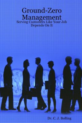 Knjiga Ground-Zero Management Dr. C. J. Bolling