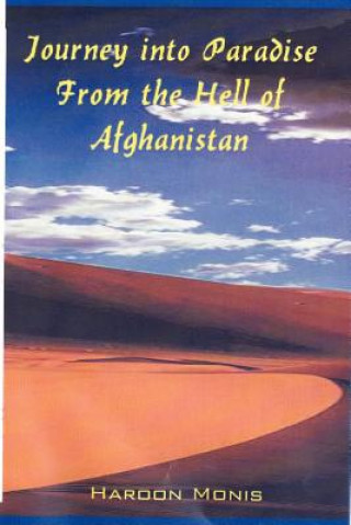 Carte Journey into Paradise from the Hell of Afghanistan Haroon Monis