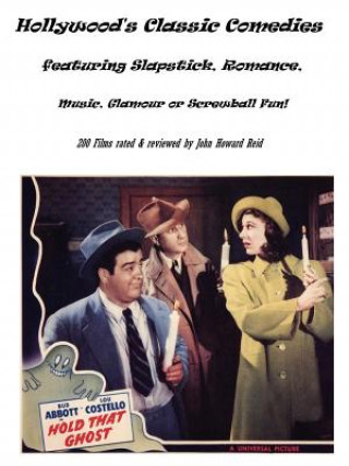 Книга Hollywood's Classic Comedies Featuring Slapstick, Romance, Music, Glamour or Screwball Fun! John Howard Reid