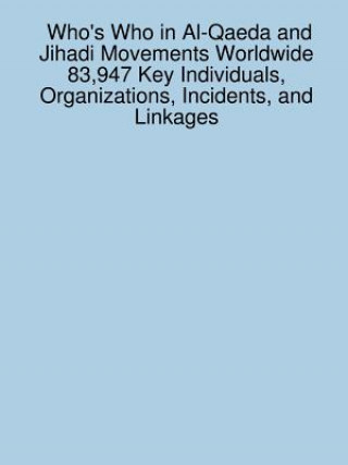 Książka Who's Who in Al-Qaeda and Jihadi Movements Worldwide 83,947 Key Individuals, Organizations, Incidents, and Linkages Sanchez