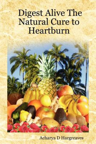 Книга Digest Alive The Natural Cure to Heartburn Hargreaves