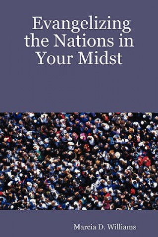 Книга Evangelizing the Nations in Your Midst Marcia D. Williams