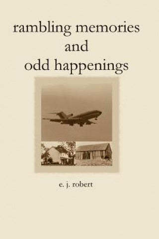 Knjiga Rambling Memories and Odd Happenings e. j. robert