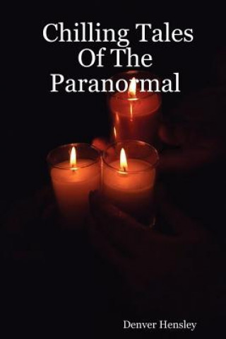 Knjiga Chilling Tales Of The Paranormal Hensley