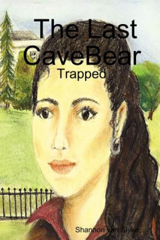 Book Last CaveBear: Trapped Shannon van Slyke