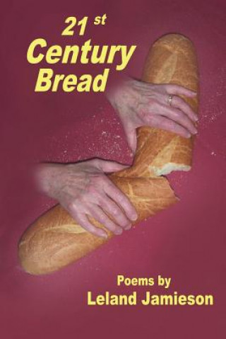 Kniha 21st Century Bread Leland Jamieson