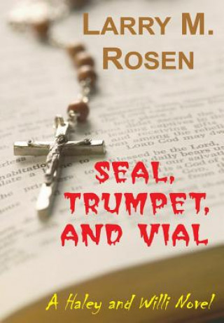 Livre Seal, Trumpet, And Vial Larry M. Rosen