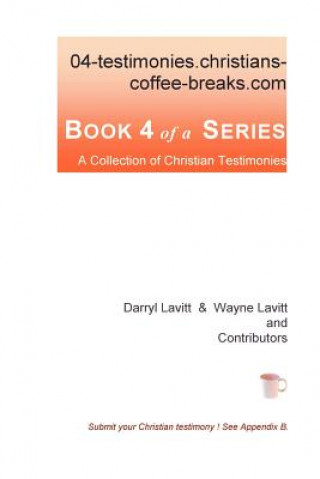 Kniha 04-Testimonies.Christians-Coffee-Breaks.Com Darryl Lavitt