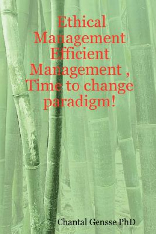 Carte Ethical Management - Efficient Management, Time to Change Paradigm! Gensse PhD