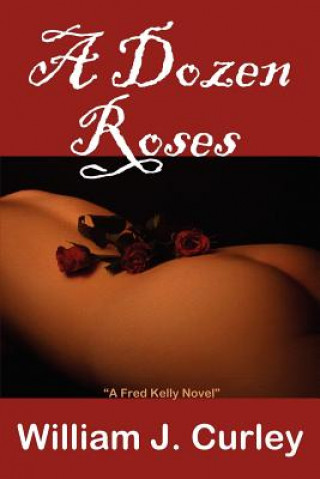 Книга Dozen Roses William J. Curley