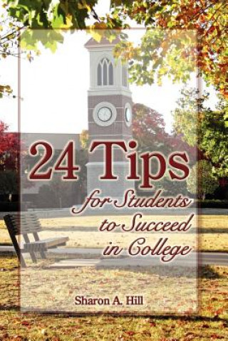 Könyv 24 Tips for Students to Succeed in College Sharon Hill
