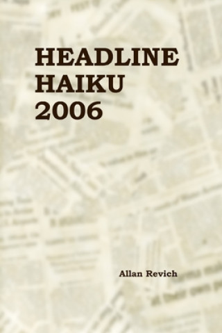 Livre Headline Haiku 2006 Allan Revich