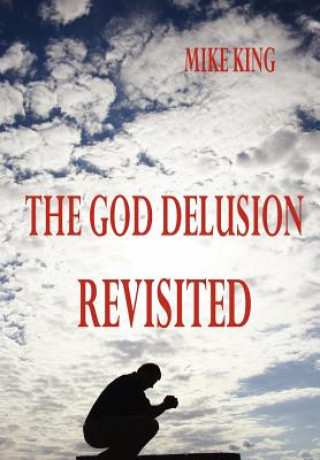 Kniha God Delusion Revisited MIKE KING