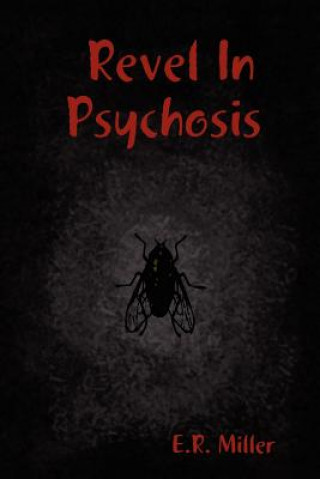 Book Revel In Psychosis E. R. Miller