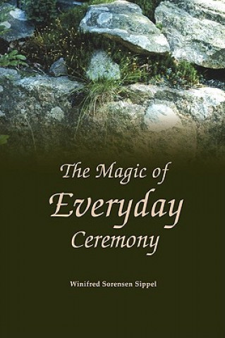 Buch Magic of Everyday Ceremony Winifred Sippel