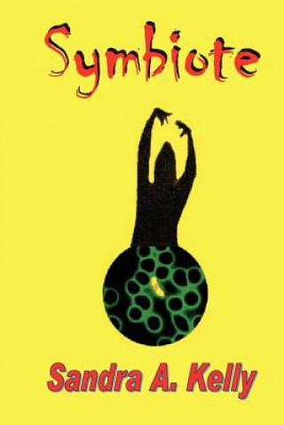 Knjiga Symbiote Sandra A. Kelly