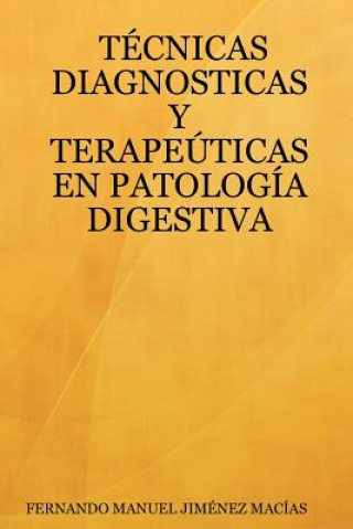 Książka Tecnicas Diagnosticas Y Terapeuticas En Patologia Digestiva FERNANDO MANUEL JIMENEZ MACIAS