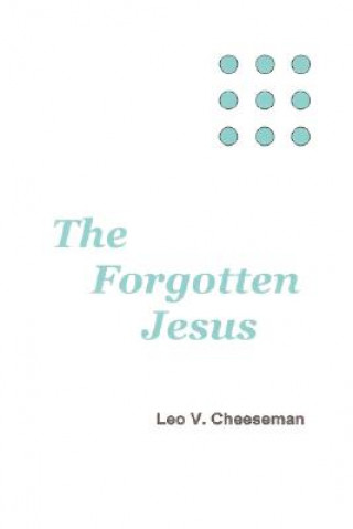 Knjiga Forgotten Jesus Leo V. Cheeseman