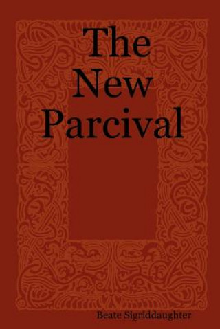 Knjiga New Parcival Beate Sigriddaughter