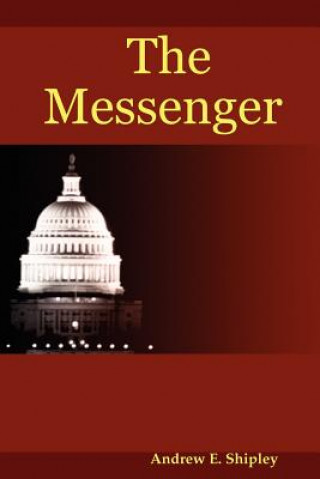 Knjiga Messenger Andrew E. Shipley