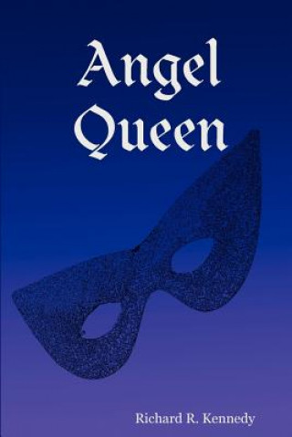 Könyv Angel Queen Richard R. Kennedy